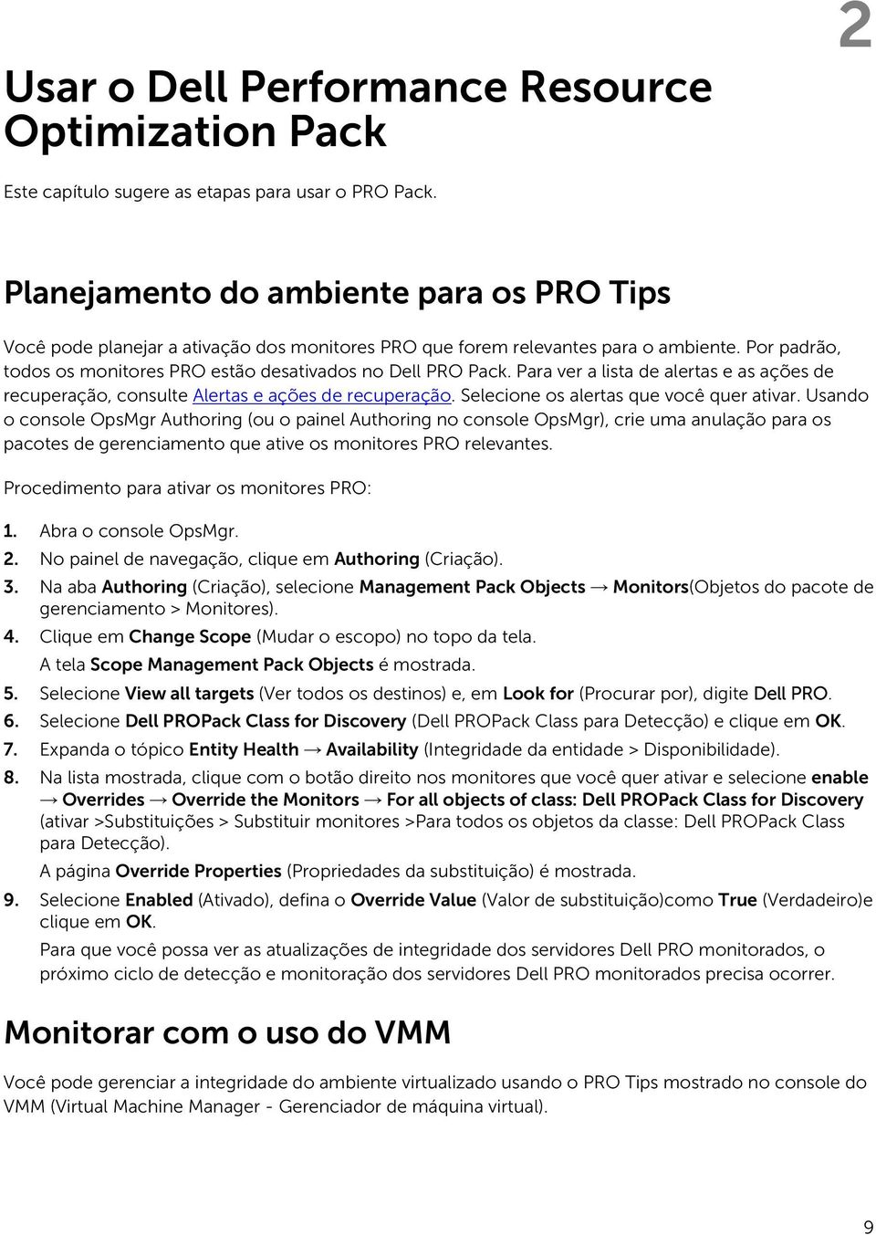 Para ver a lista de alertas e as ações de recuperação, consulte Alertas e ações de recuperação. Selecione os alertas que você quer ativar.