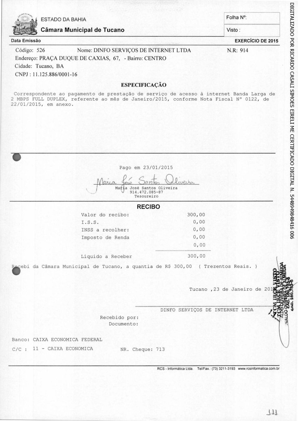 ntos Oliveira 914.472.085-87 Tesoureiro RECIBO Valor do recibo: 300,00 I.S.