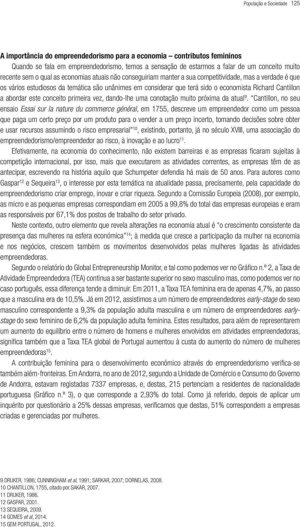 Cantillon a abordar este conceito primeira vez, dando-lhe uma conotação muito próxima da atual 9.