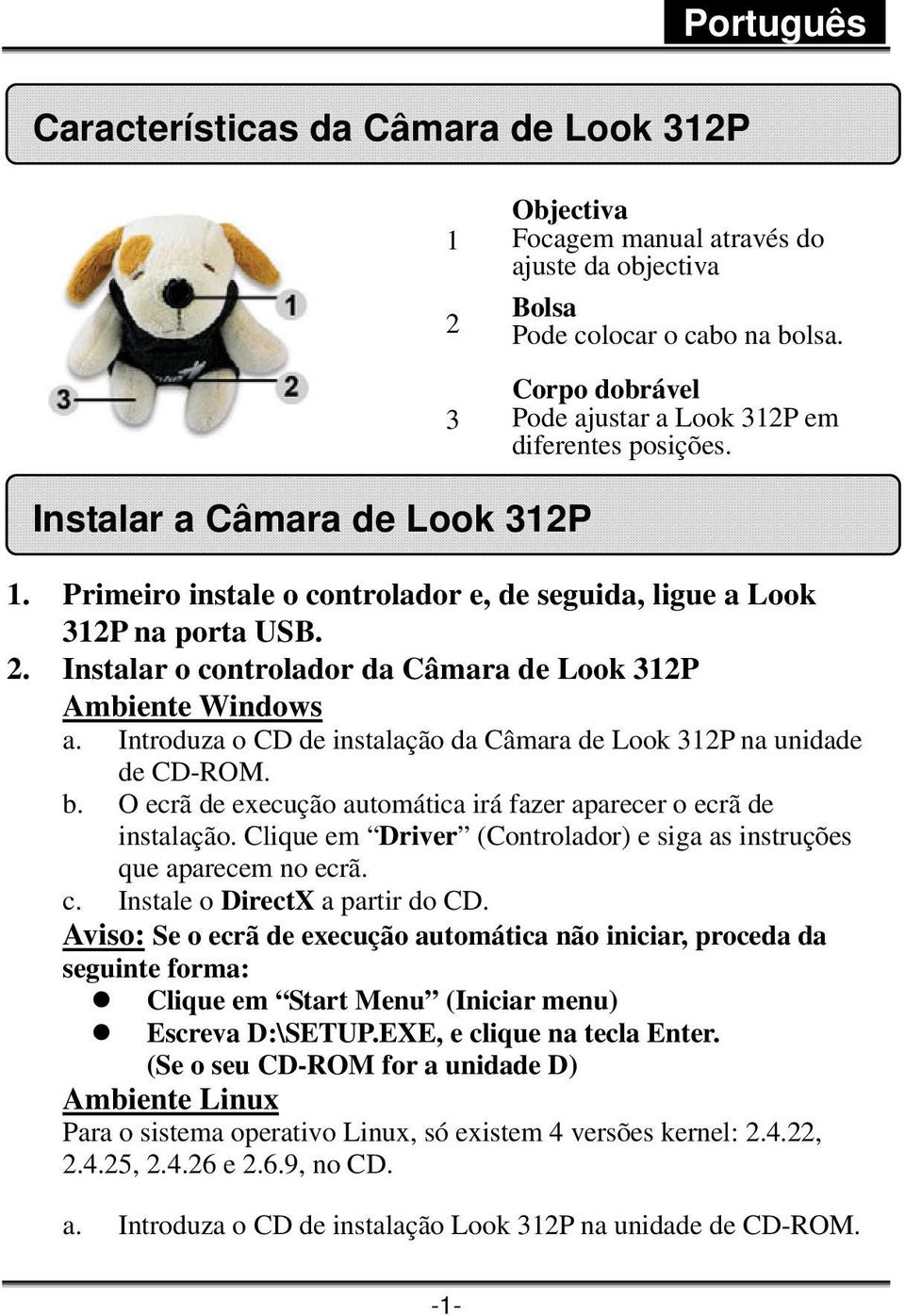 Introduza o CD de instalação da Câmara de Look 312P na unidade de CD-ROM. b. O ecrã de execução automática irá fazer aparecer o ecrã de instalação.