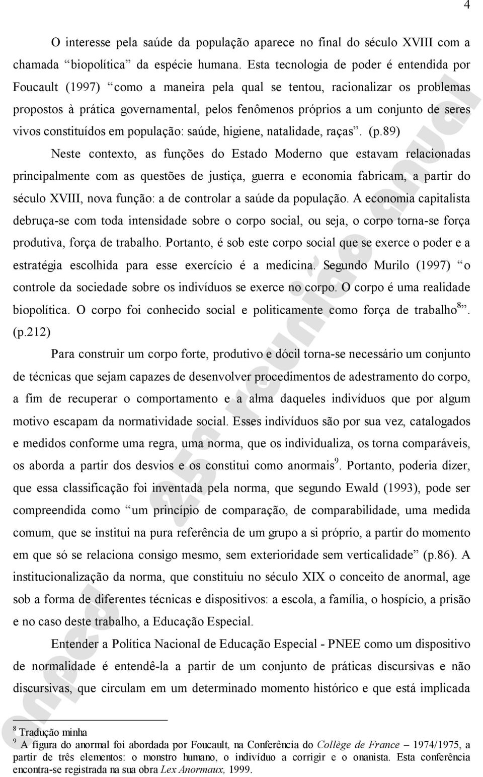 seres vivos constituídos em população: saúde, higiene, natalidade, raças. (p.