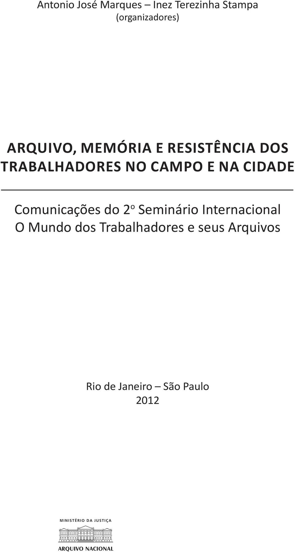 NA CIDADE Comunicações do 2 o Seminário Internacional O