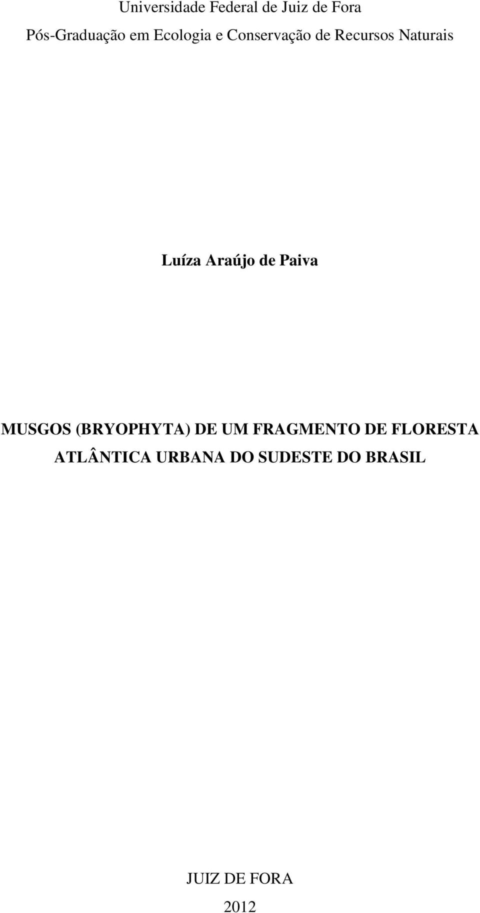 Araújo de Paiva MUSGOS (BRYOPHYTA) DE UM FRAGMENTO DE