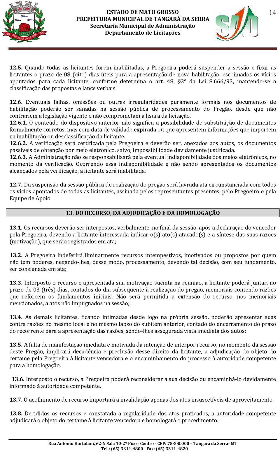 vícios apontados para cada licitante, conforme determina o art. 48, 3 da Lei 8.66