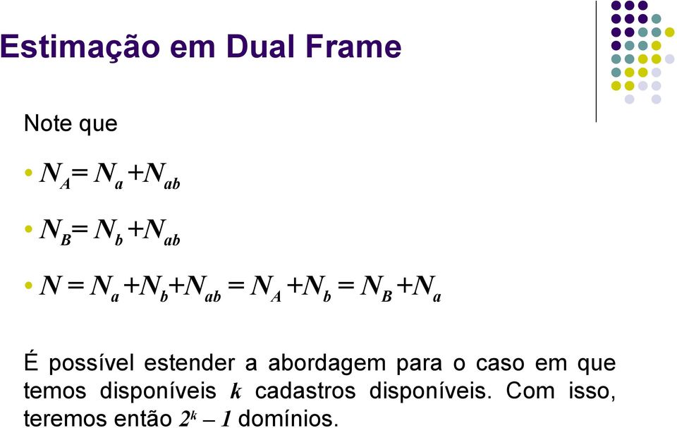 estender a abordagem para o caso em que temos disponíveis