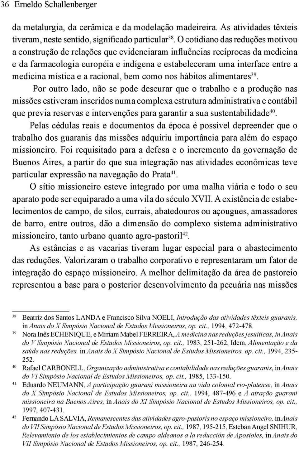 mística e a racional, bem como nos hábitos alimentares 39.