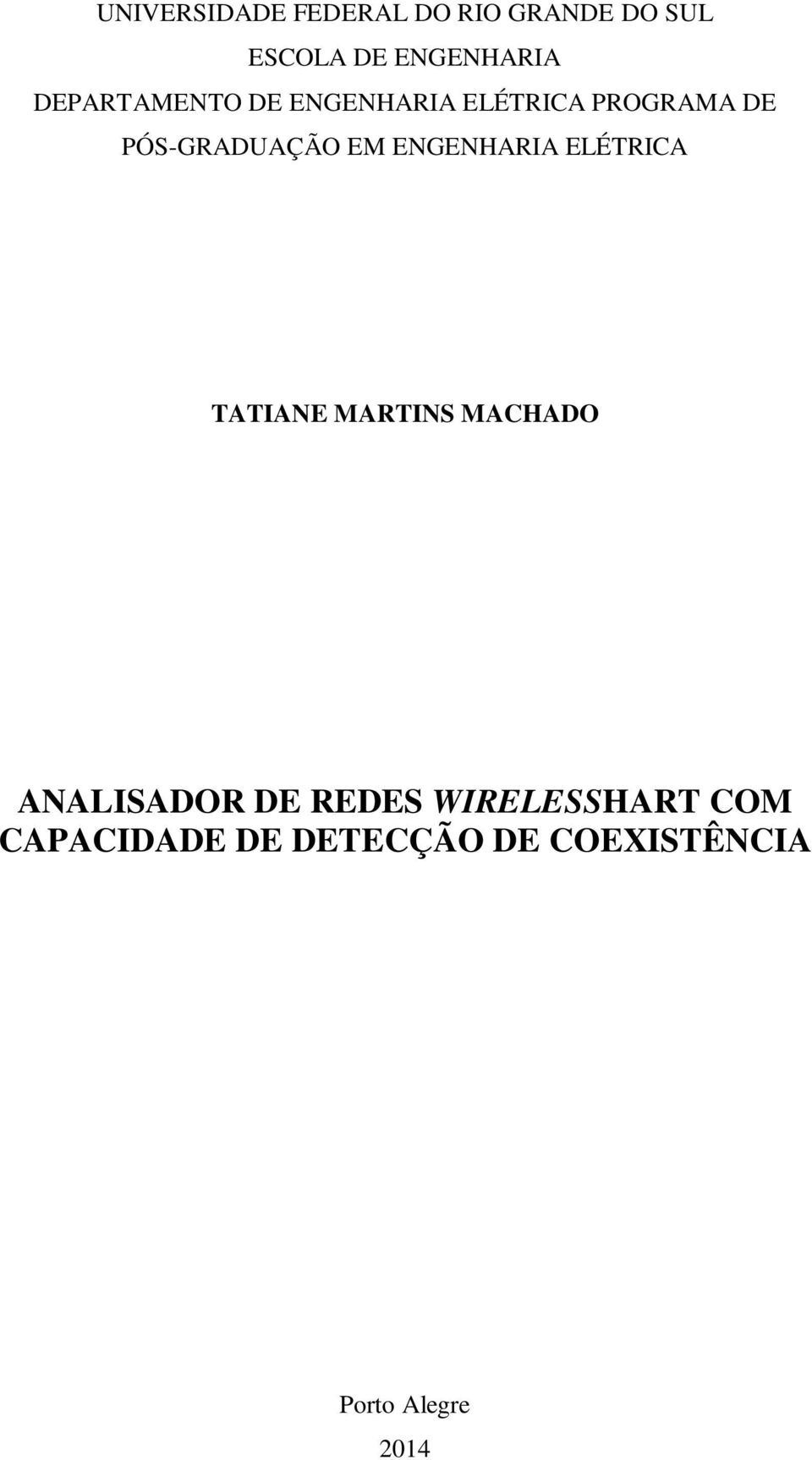 ENGENHARIA ELÉTRICA TATIANE MARTINS MACHADO ANALISADOR DE REDES