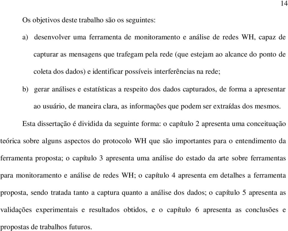 informações que podem ser extraídas dos mesmos.