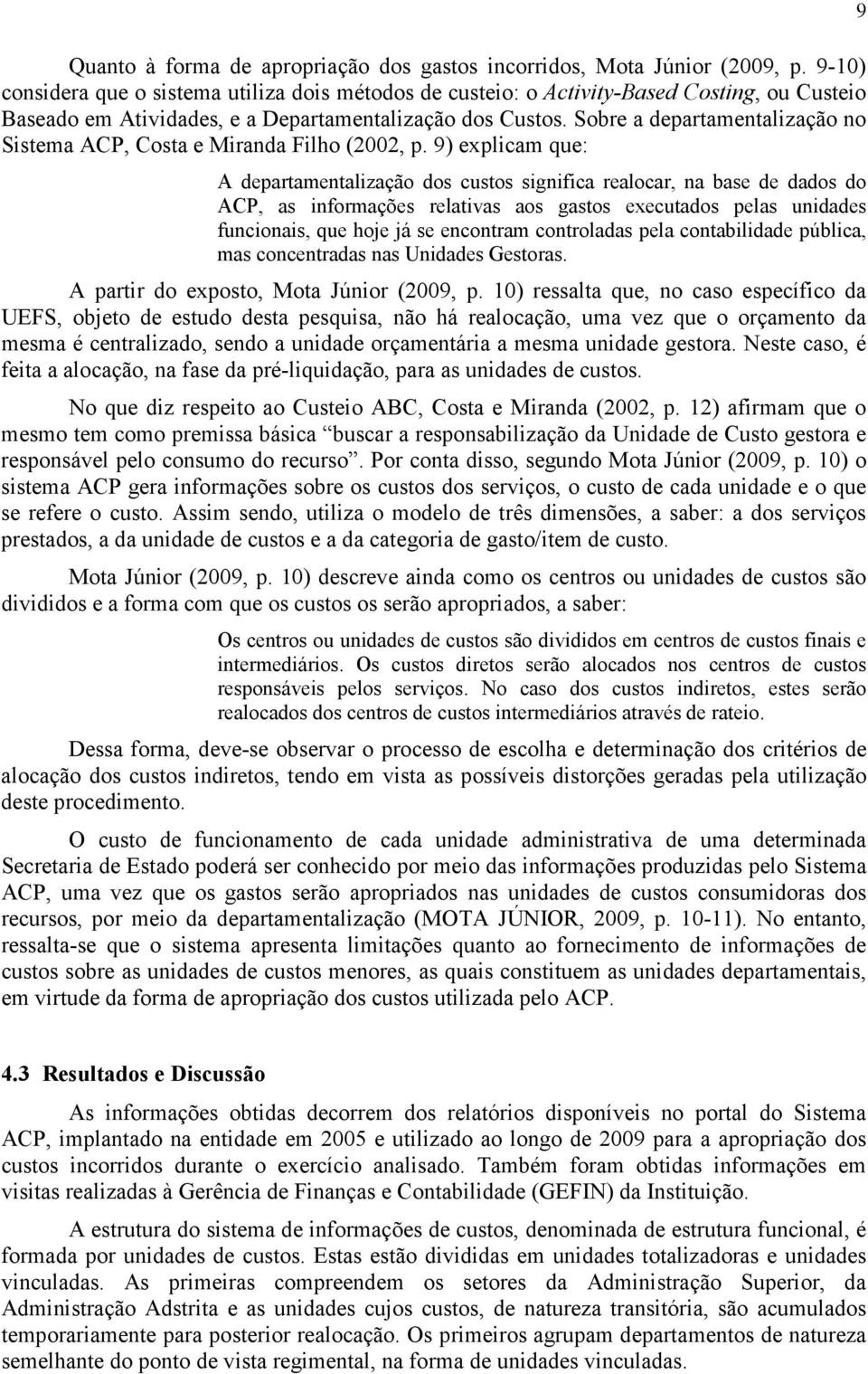 Sobre a departamentalização no Sistema ACP, Costa e Miranda Filho (2002, p.