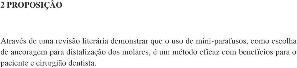 de ancoragem para distalização dos molares, é um