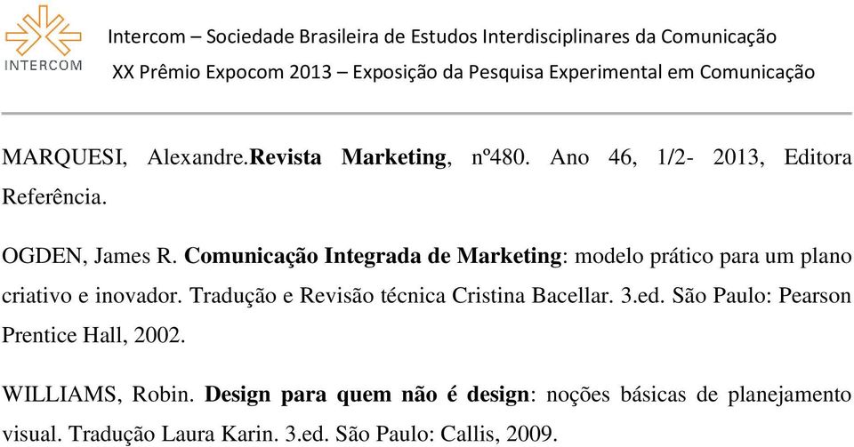 Tradução e Revisão técnica Cristina Bacellar. 3.ed. São Paulo: Pearson Prentice Hall, 2002.