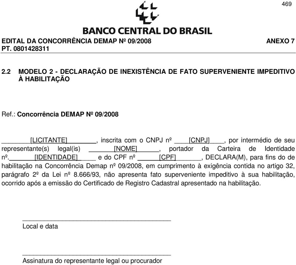 representante(s) legal(is) [NOME], portador da Carteira de Identidade nº.