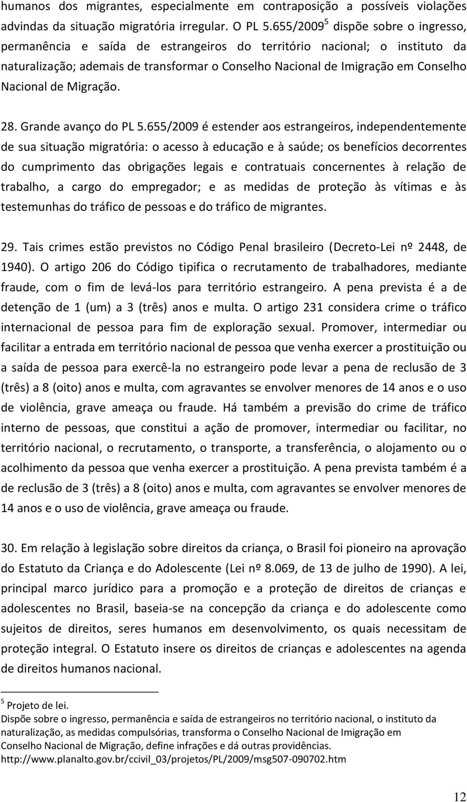 Nacional de Migração. 28. Grande avanço do PL 5.