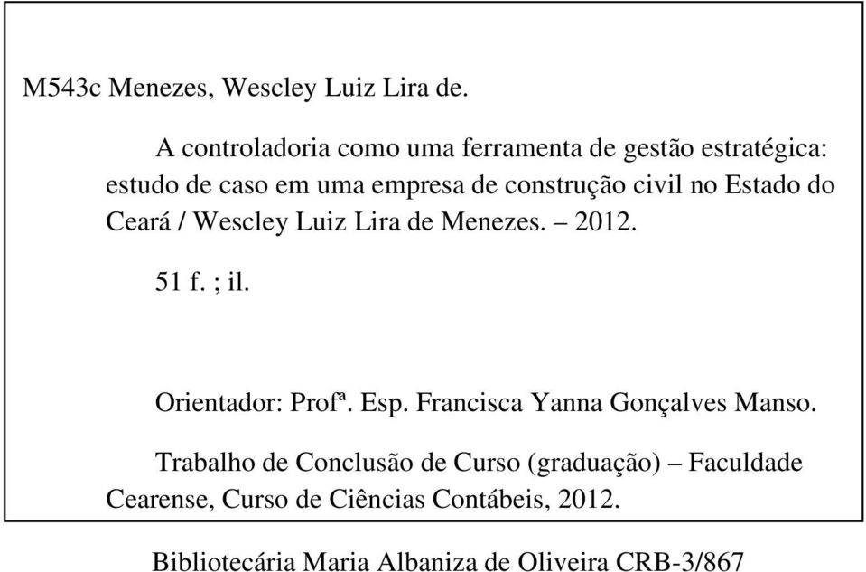 civil no Estado do Ceará / Wescley Luiz Lira de Menezes. 2012. 51 f. ; il. Orientador: Profª. Esp.