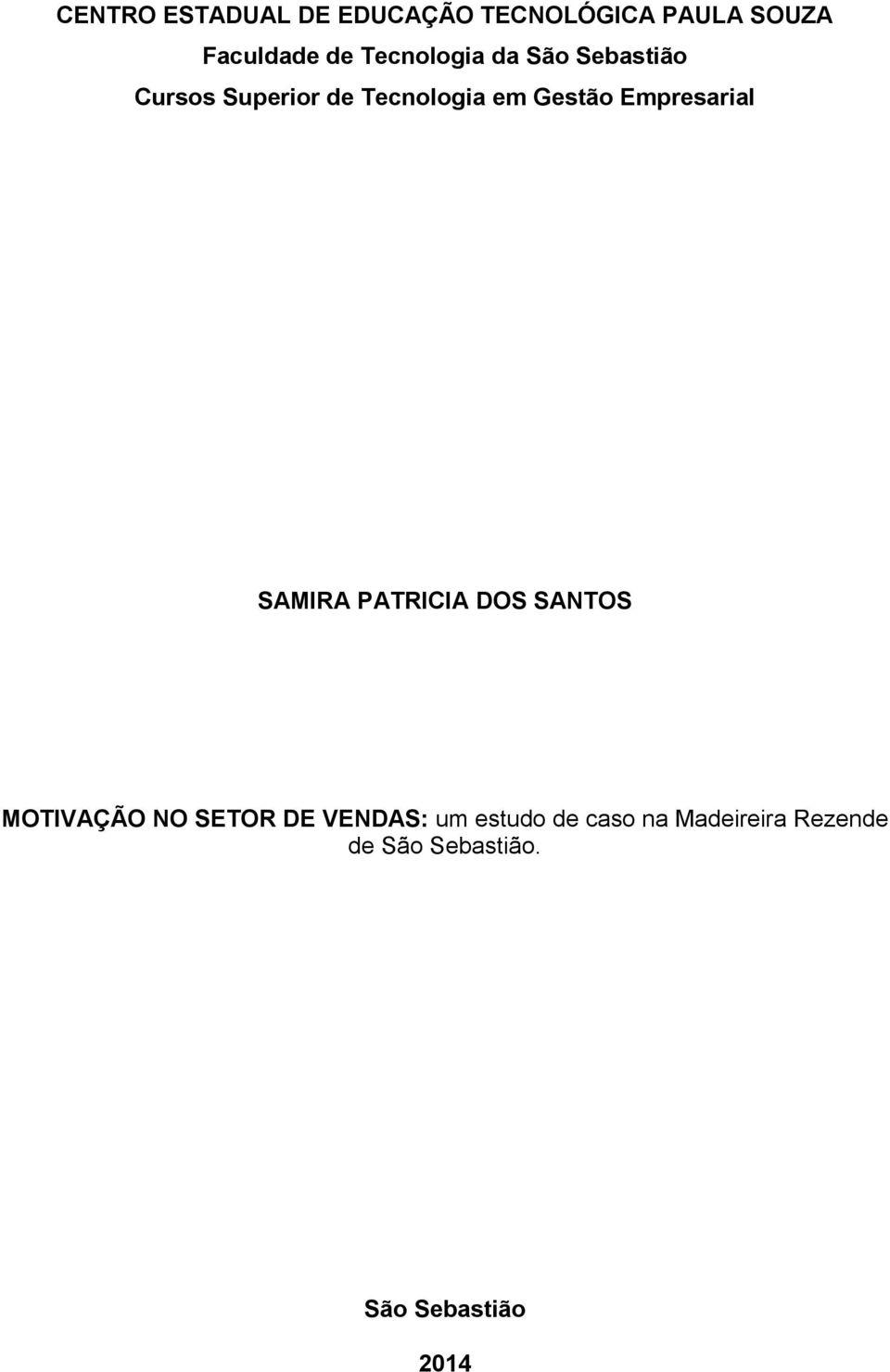 Empresarial SAMIRA PATRICIA DOS SANTOS MOTIVAÇÃO NO SETOR DE VENDAS:
