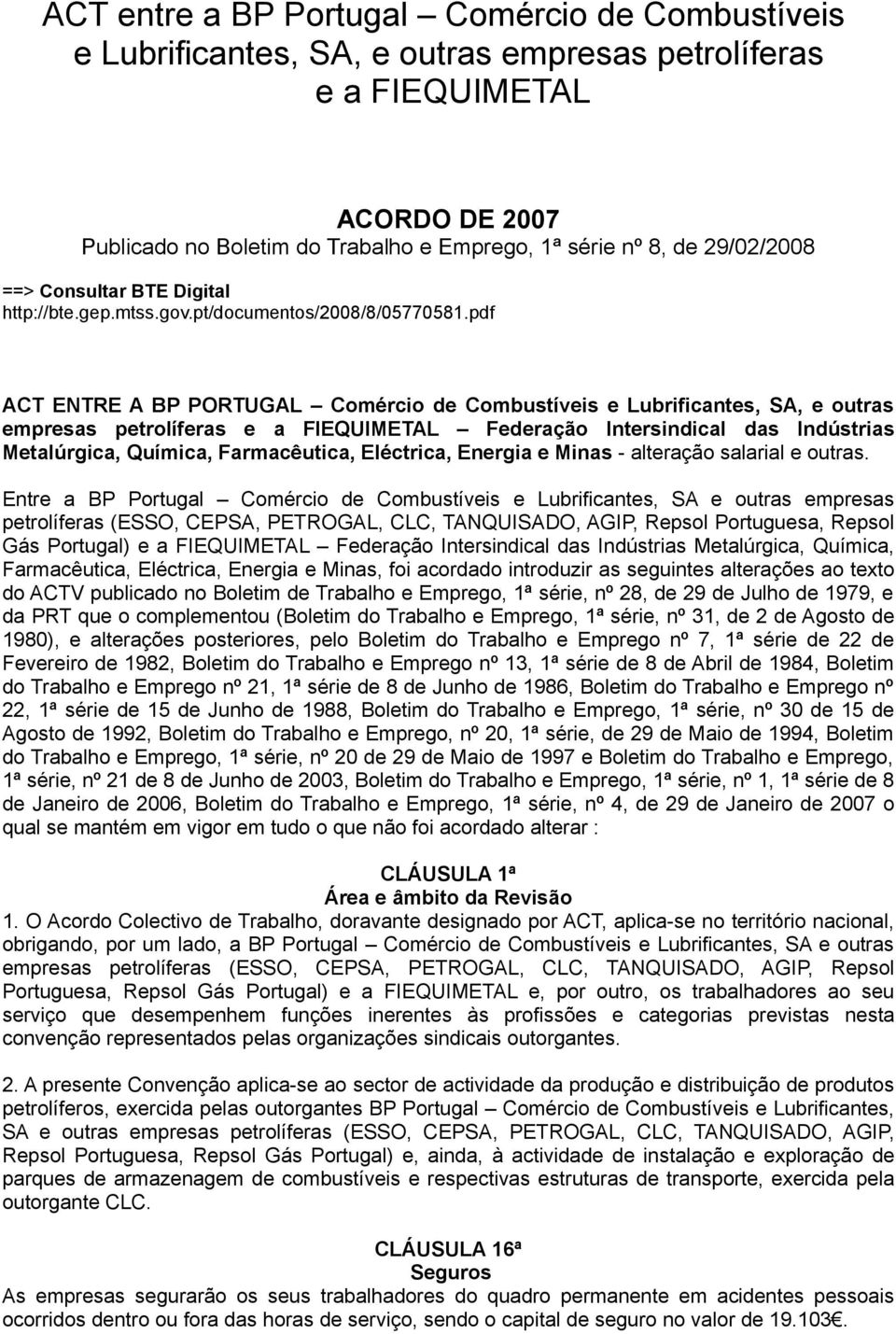 pdf ACT ENTRE A BP PORTUGAL Comércio de Combustíveis e Lubrificantes, SA, e outras empresas petrolíferas e a FIEQUIMETAL Federação Intersindical das Indústrias Metalúrgica, Química, Farmacêutica,