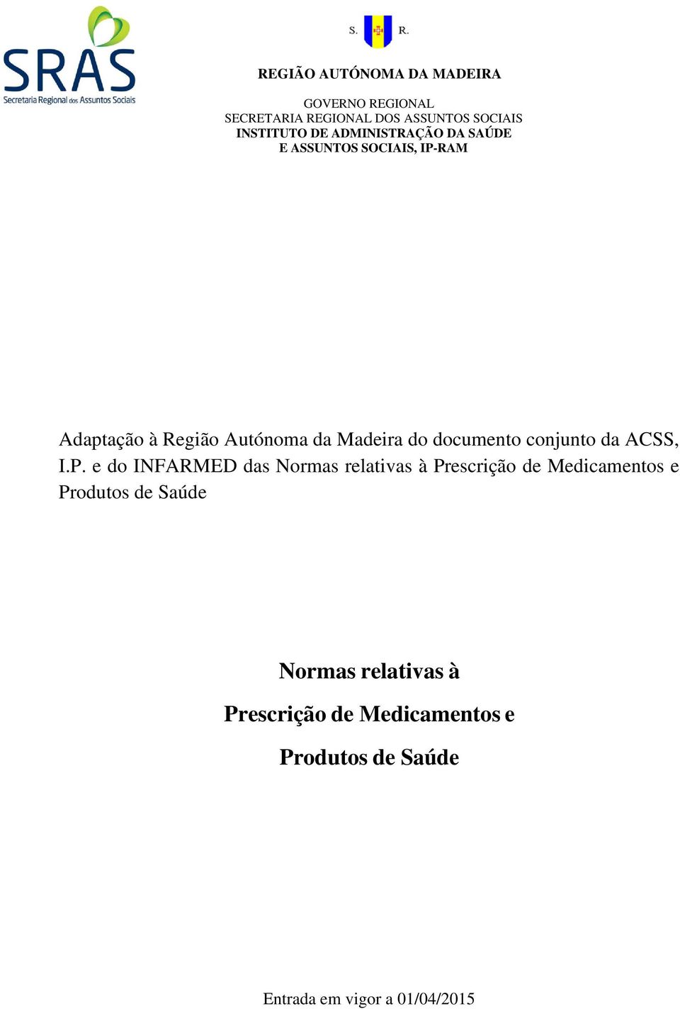 e do INFARMED das Normas relativas à Prescrição de Medicamentos