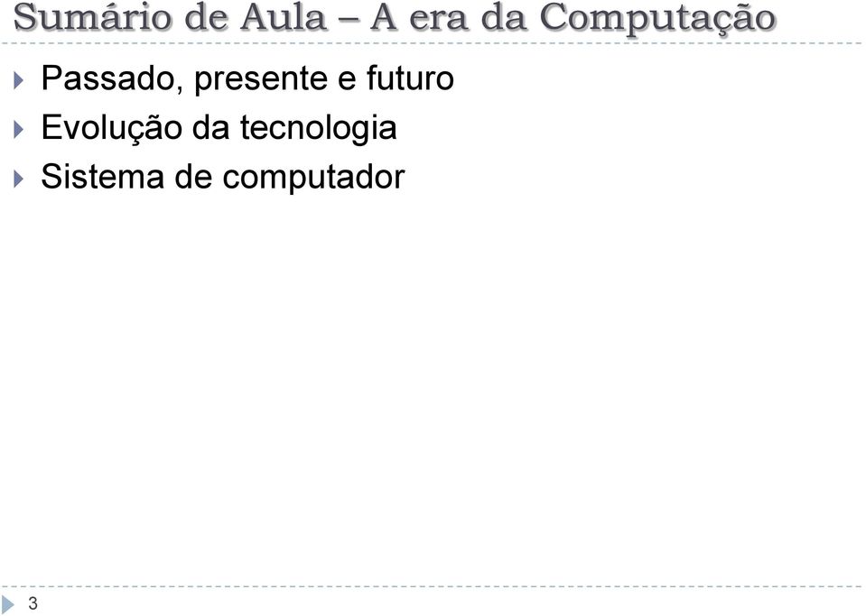 presente e futuro Evolução