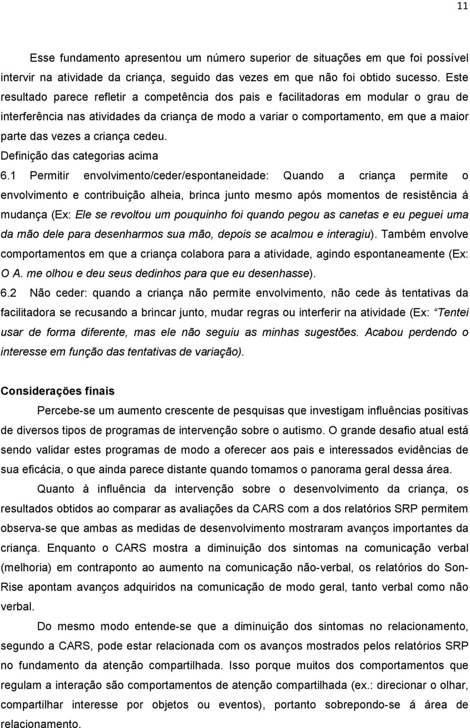 criança cedeu. Definição das categorias acima 6.