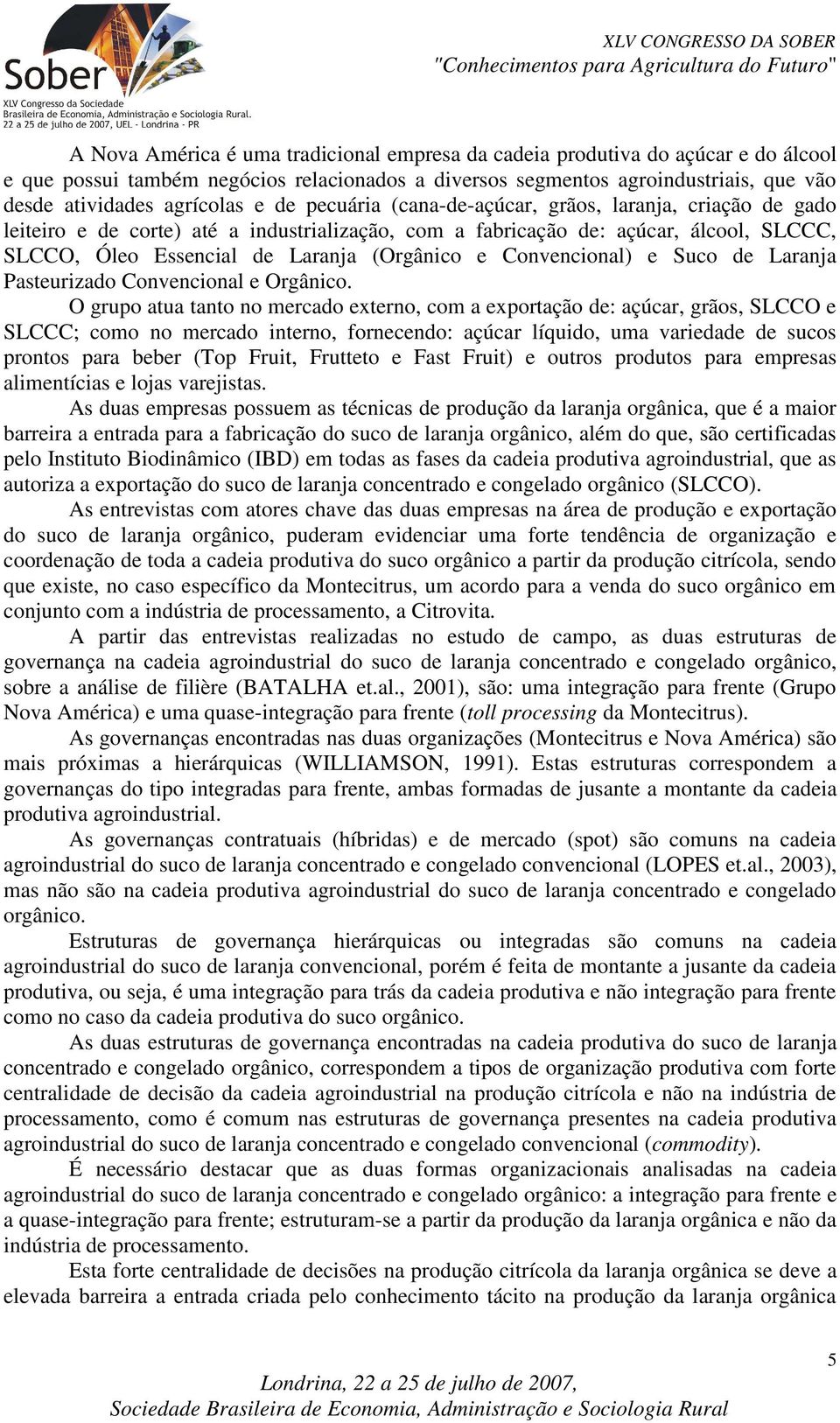 Convencional) e Suco de Laranja Pasteurizado Convencional e Orgânico.