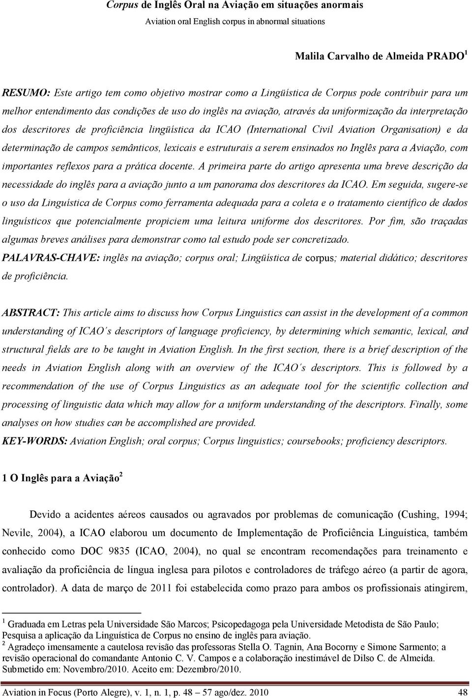 ICAO (International Civil Aviation Organisation) e da determinação de campos semânticos, lexicais e estruturais a serem ensinados no Inglês para a Aviação, com importantes reflexos para a prática