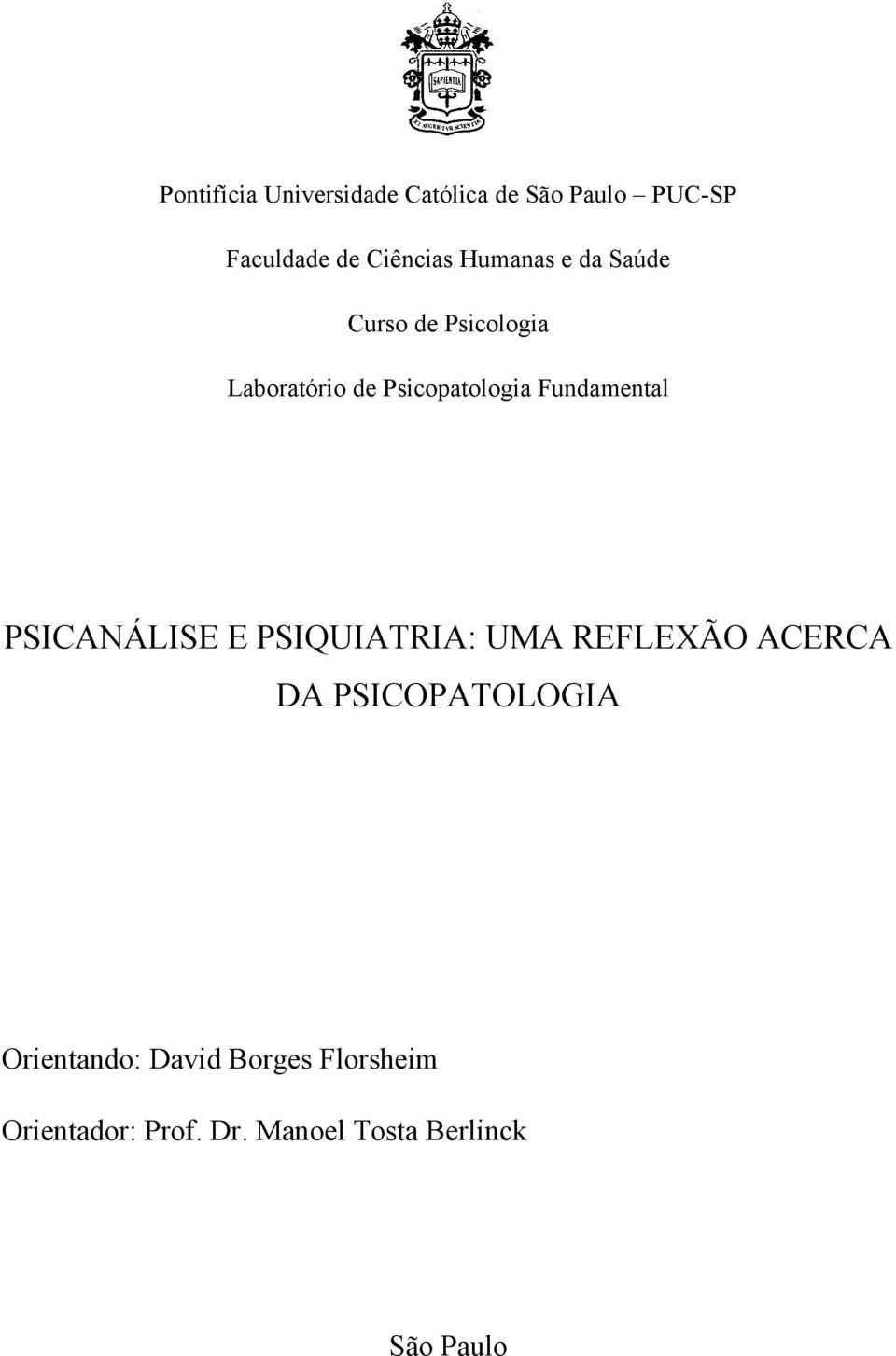 Fundamental PSICANÁLISE E PSIQUIATRIA: UMA REFLEXÃO ACERCA DA PSICOPATOLOGIA