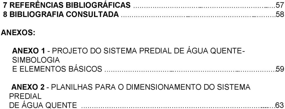 QUENTE - SIMBOLOGIA E ELEMENTOS BÁSICOS.