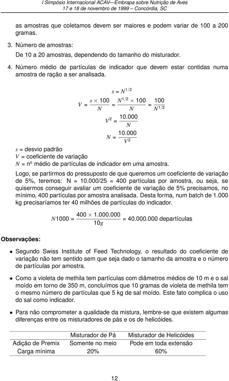 000 V 2 s = desvio padrão V = coeficiente de variação N = n o médio de partículas de indicador em uma amostra.