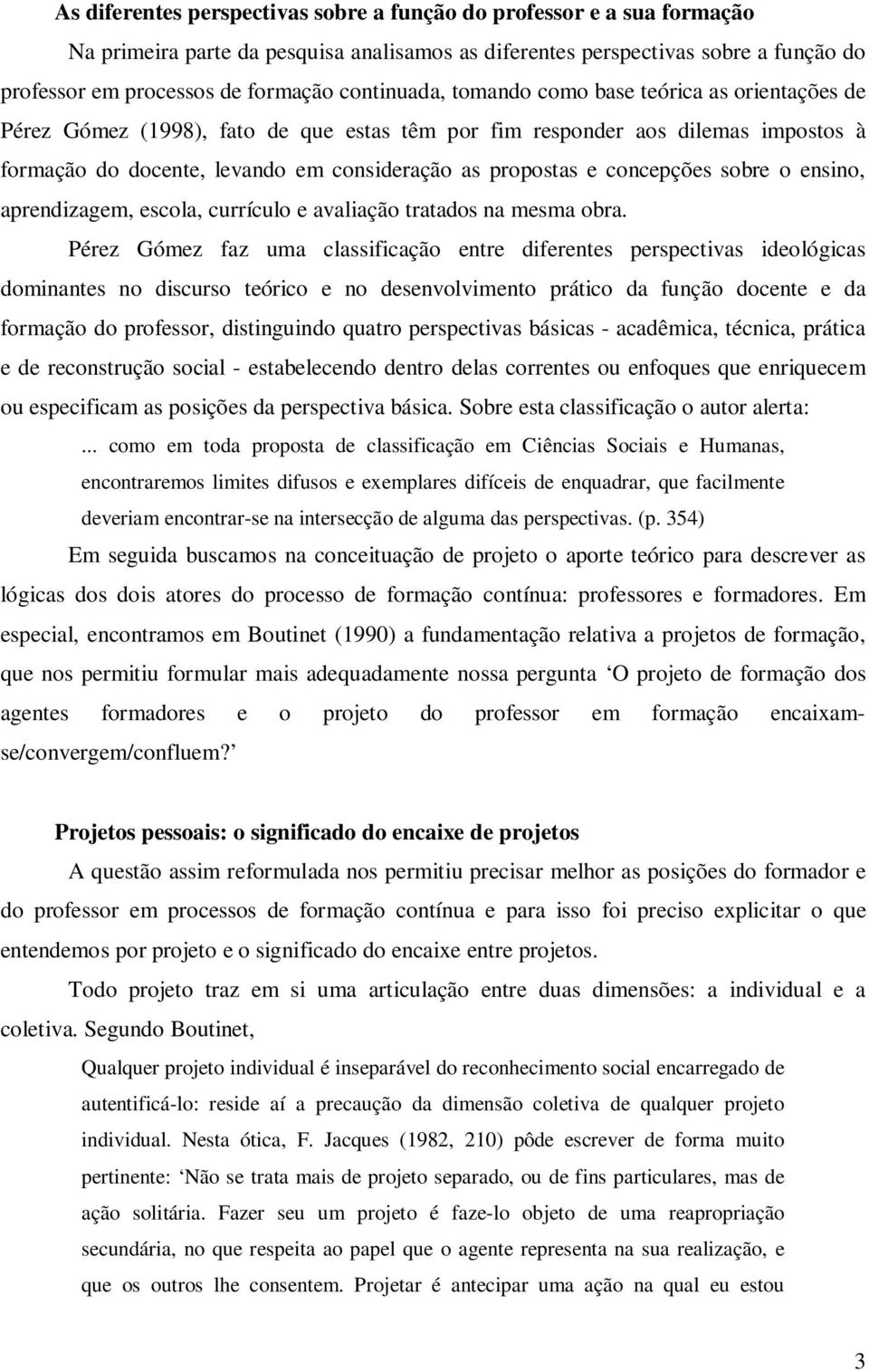 concepções sobre o ensino, aprendizagem, escola, currículo e avaliação tratados na mesma obra.