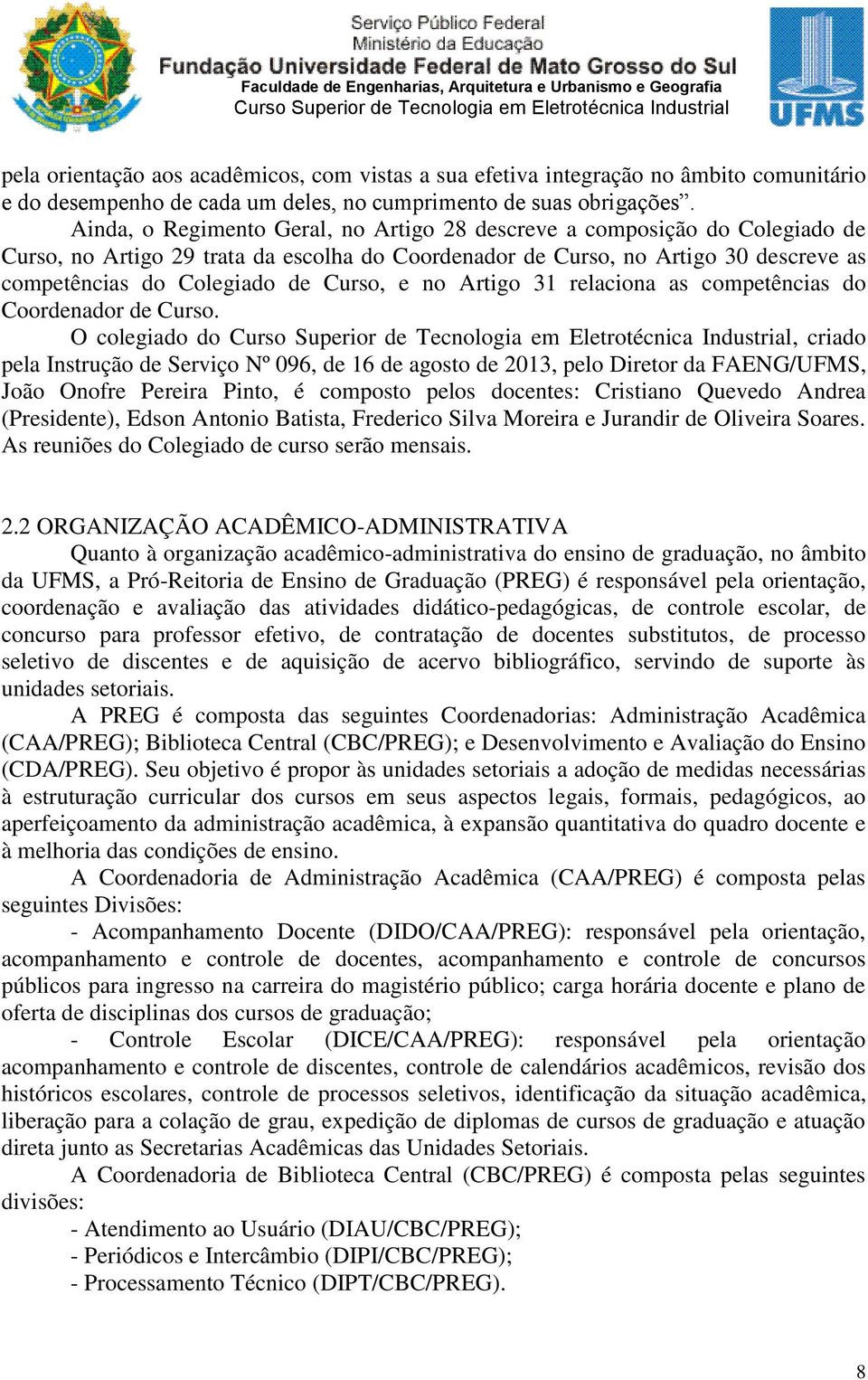 e no Artigo 31 relaciona as competências do Coordenador de Curso.