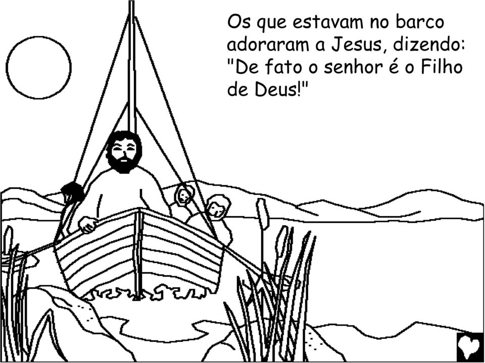 Jesus, dizendo: "De