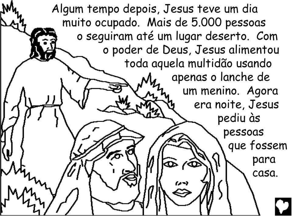 Com o poder de Deus, Jesus alimentou toda aquela multidão usando