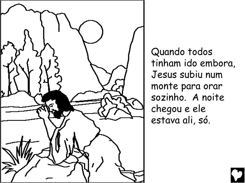 monte para orar sozinho.