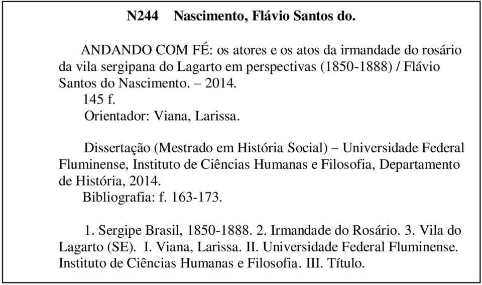 2014. 145 f. Orientador: Viana, Larissa.