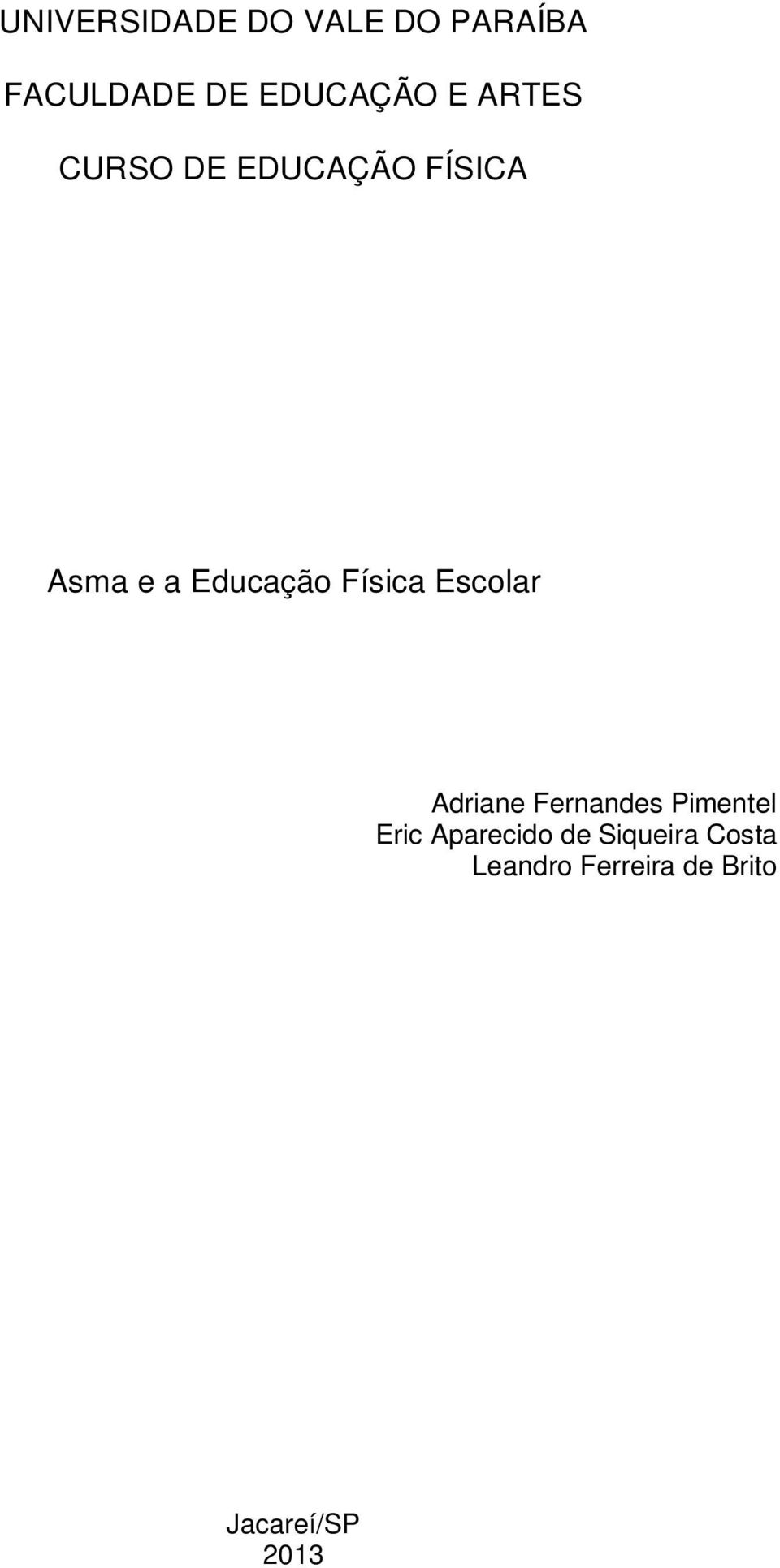 Física Escolar Adriane Fernandes Pimentel Eric