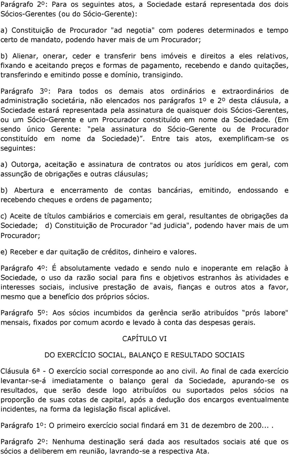 quitações, transferindo e emitindo posse e domínio, transigindo.