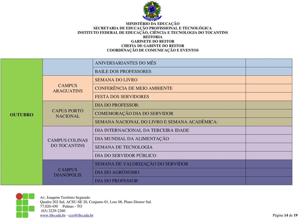 NACIONAL DO LIVRO E SEMANA ACADÊMICA: DIA INTERNACIONAL DA TERCEIRA IDADE DIA MUNDIAL DA ALIMENTAÇÃO SEMANA