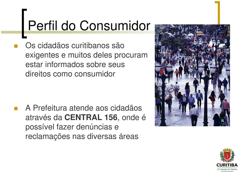 consumidor A Prefeitura atende aos cidadãos através da CENTRAL