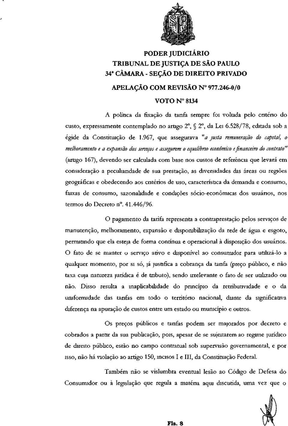 nos custos de referência que levará em consideração a peculiaridade de sua prestação, as diversidades das áreas ou regiões geográficas e obedecendo aos critérios de uso, característica da demanda e