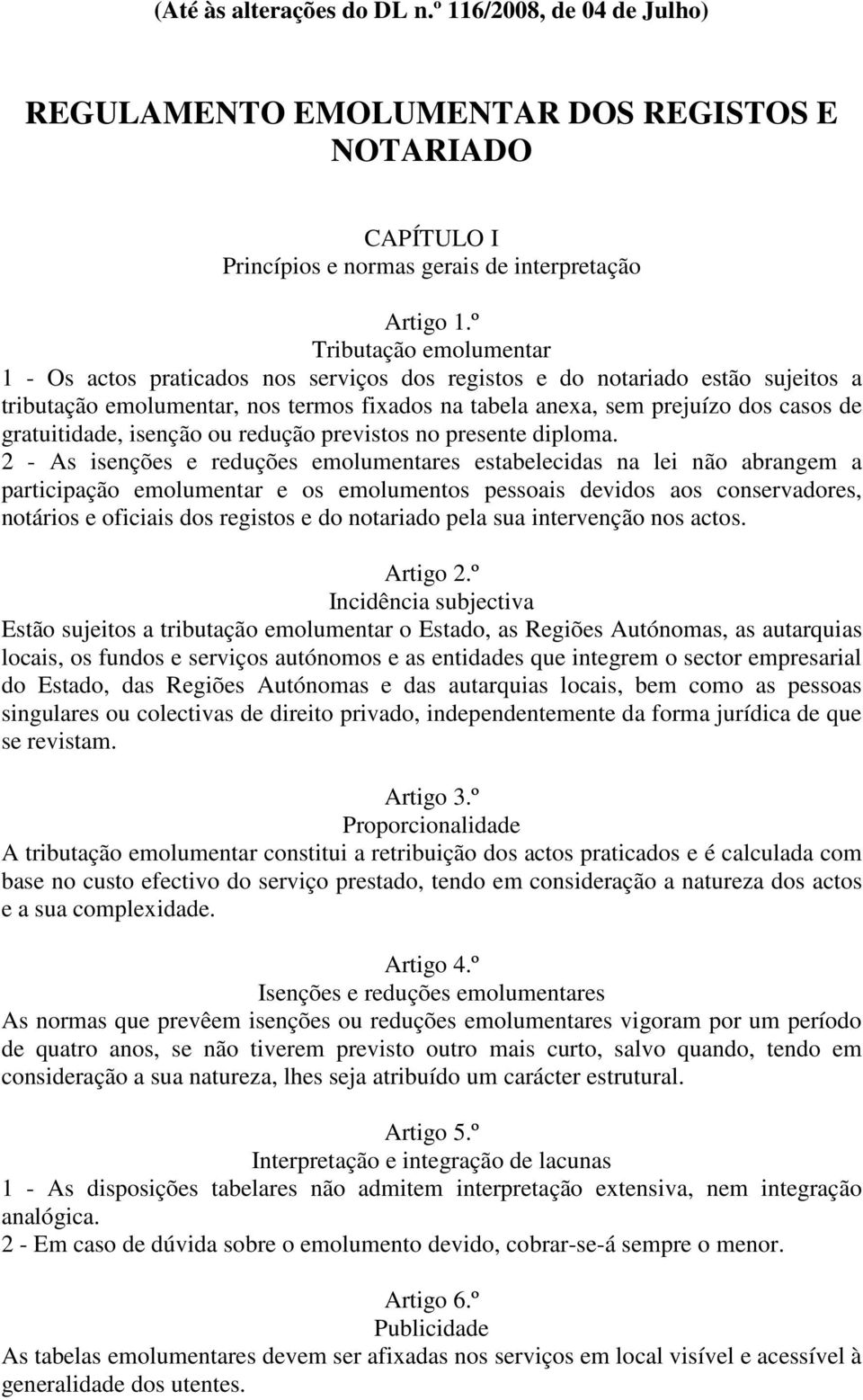 gratuitidade, isenção ou redução previstos no presente diploma.