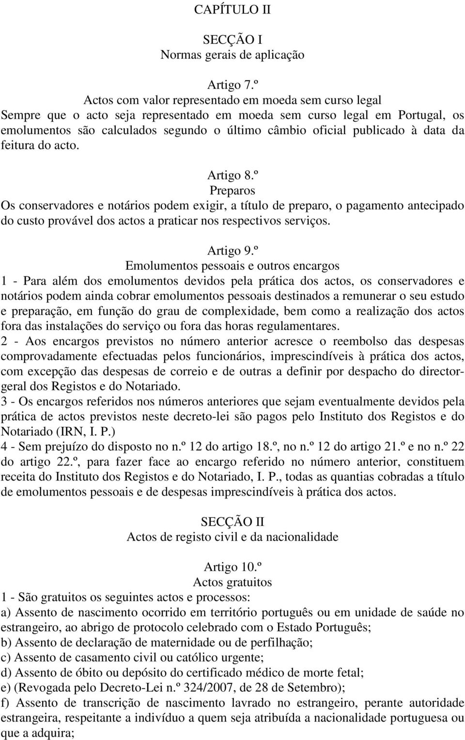 publicado à data da feitura do acto. Artigo 8.