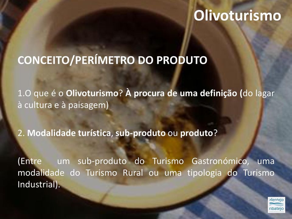 Modalidade turística, sub-produto ou produto?