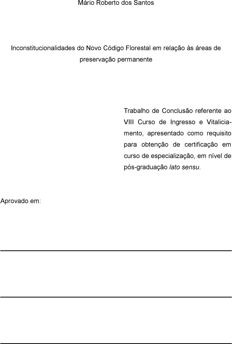 Curso de Ingresso e Vitaliciamento, apresentado como requisito para obtenção de