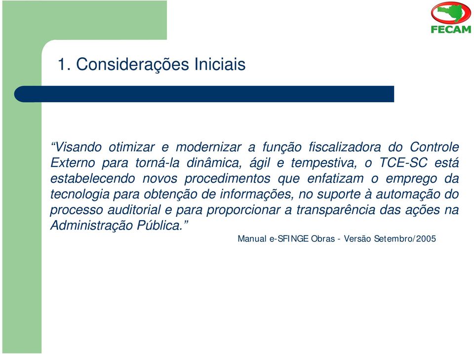 emprego da tecnologia para obtenção de informações, no suporte à automação do processo auditorial e para