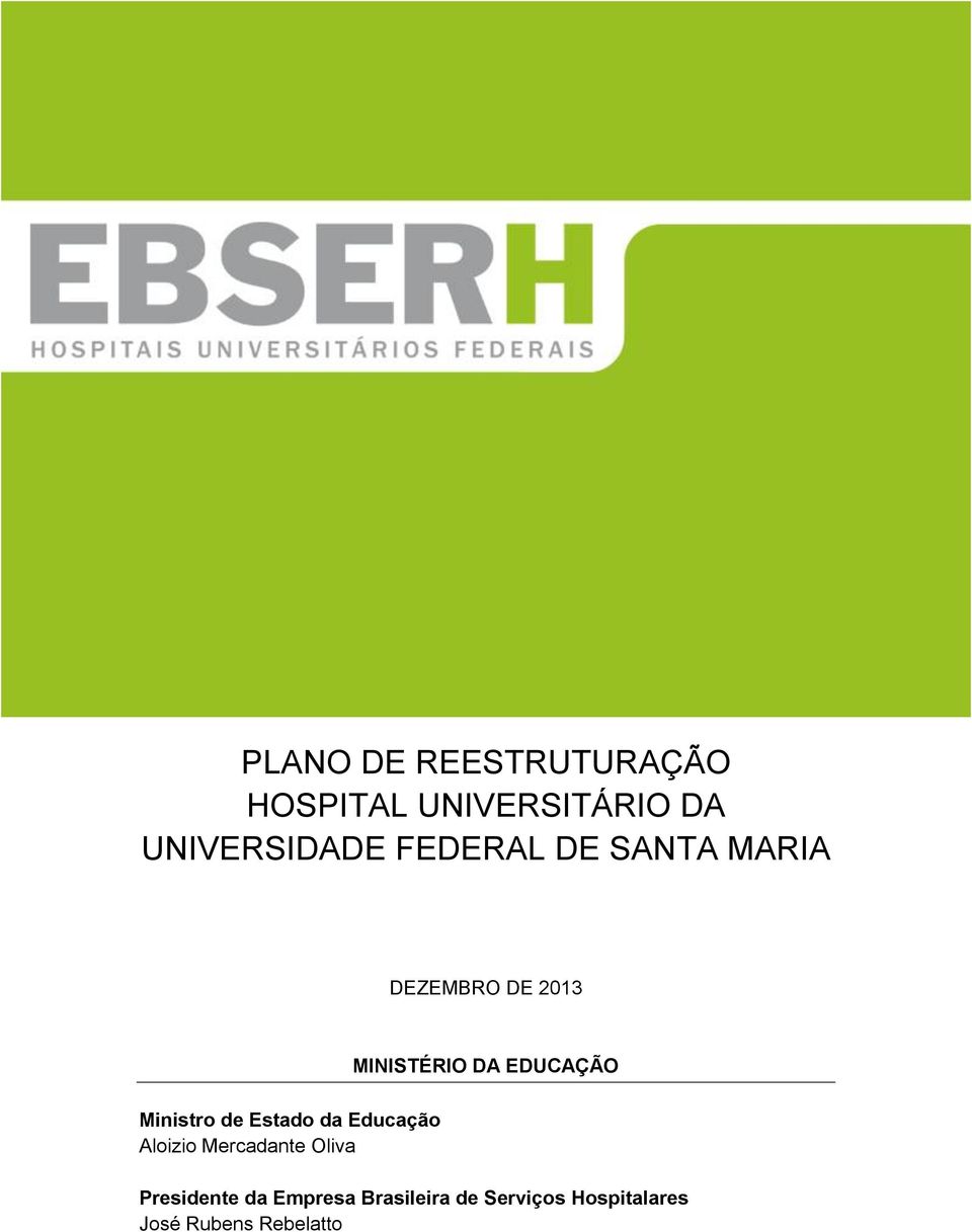 Ministro de Estado da Educação Aloizio Mercadante Oliva