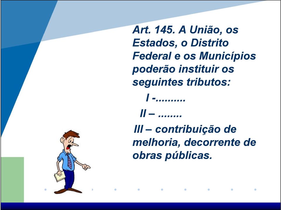 Municípios poderão instituir os seguintes