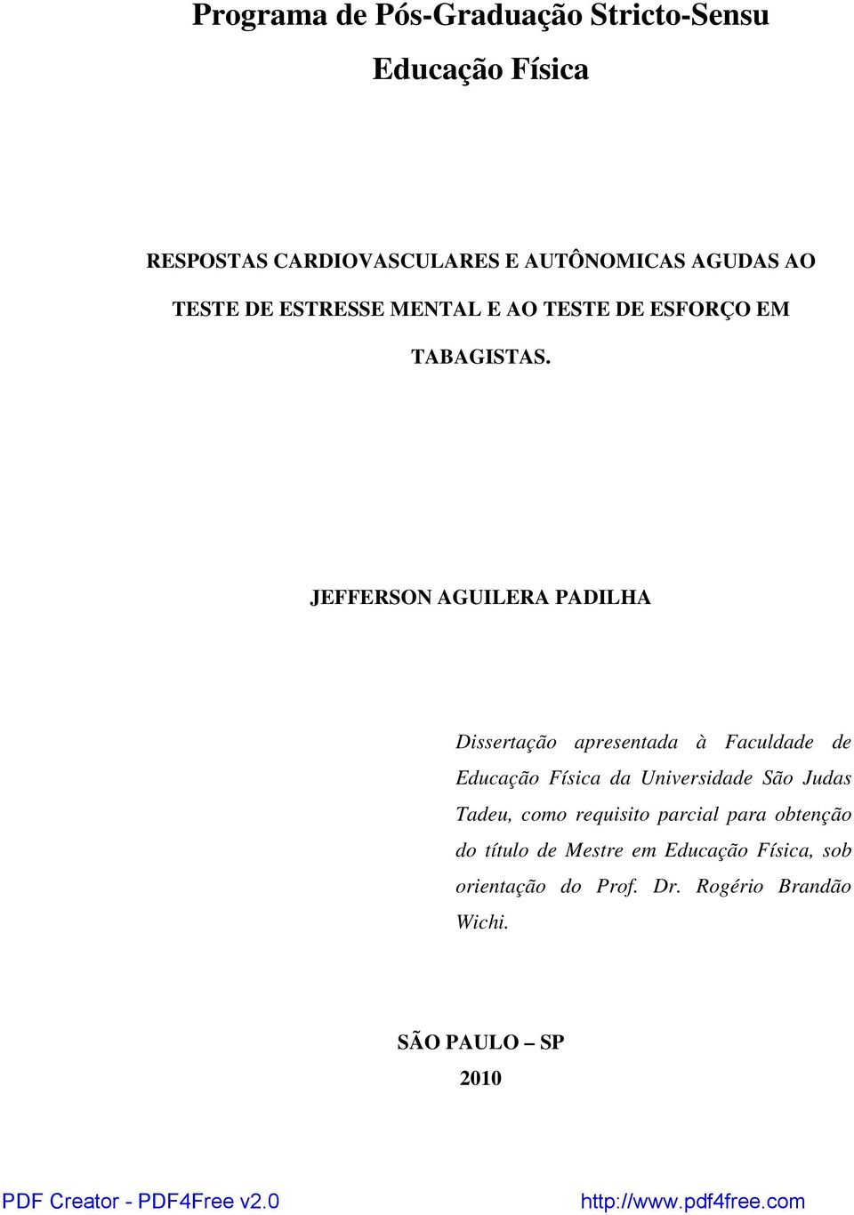 JEFFERSON AGUILERA PADILHA Dissertação apresentada à Faculdade de Educação Física da Universidade São Judas