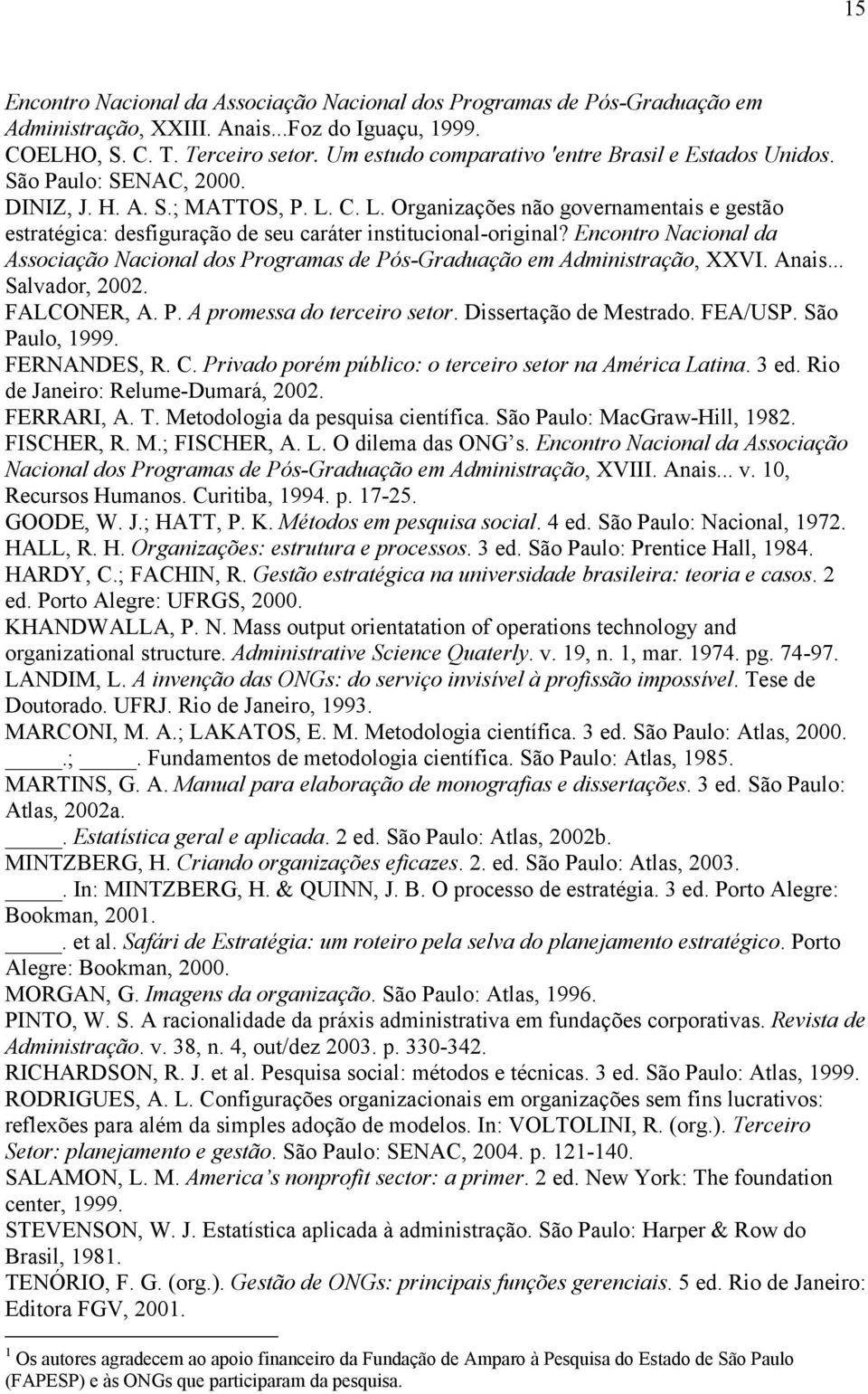 C. L. Organizações não governamentais e gestão estratégica: desfiguração de seu caráter institucional-original?