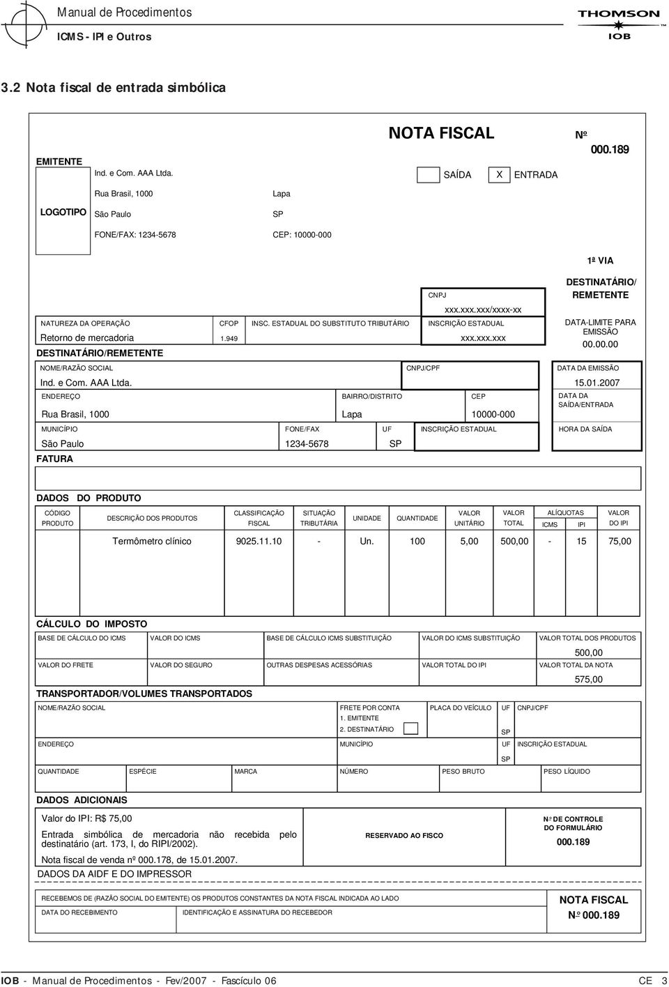 ESTADUAL DO SUBSTITUTO TRIBUTÁRIO CNPJ xxx.xxx.xxx/xxxx-xx INSCRIÇÃO ESTADUAL xxx.xxx.xxx DESTINATÁRIO/ REMETENTE DATA-LIMITE PARA EMISSÃO 00.00.00 NOME/RAZÃO SOCIAL CNPJ/CPF DATA DA EMISSÃO Ind.