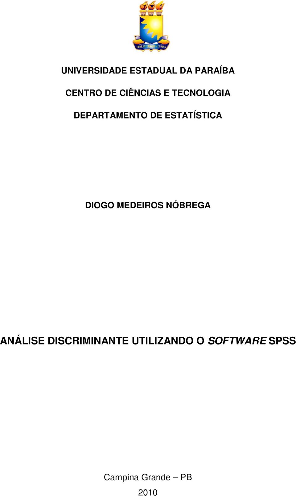 ESTATÍSTICA DIOGO MEDEIROS NÓBREGA ANÁLISE